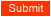 Submit